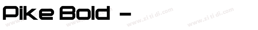 Pike Bold◆字体转换 Pike Bold◆字体转换